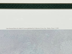 John P. Cowan Late Season Doves Lithograph Artist Proof Year 1993 - Brand New Custom Sporting Frame